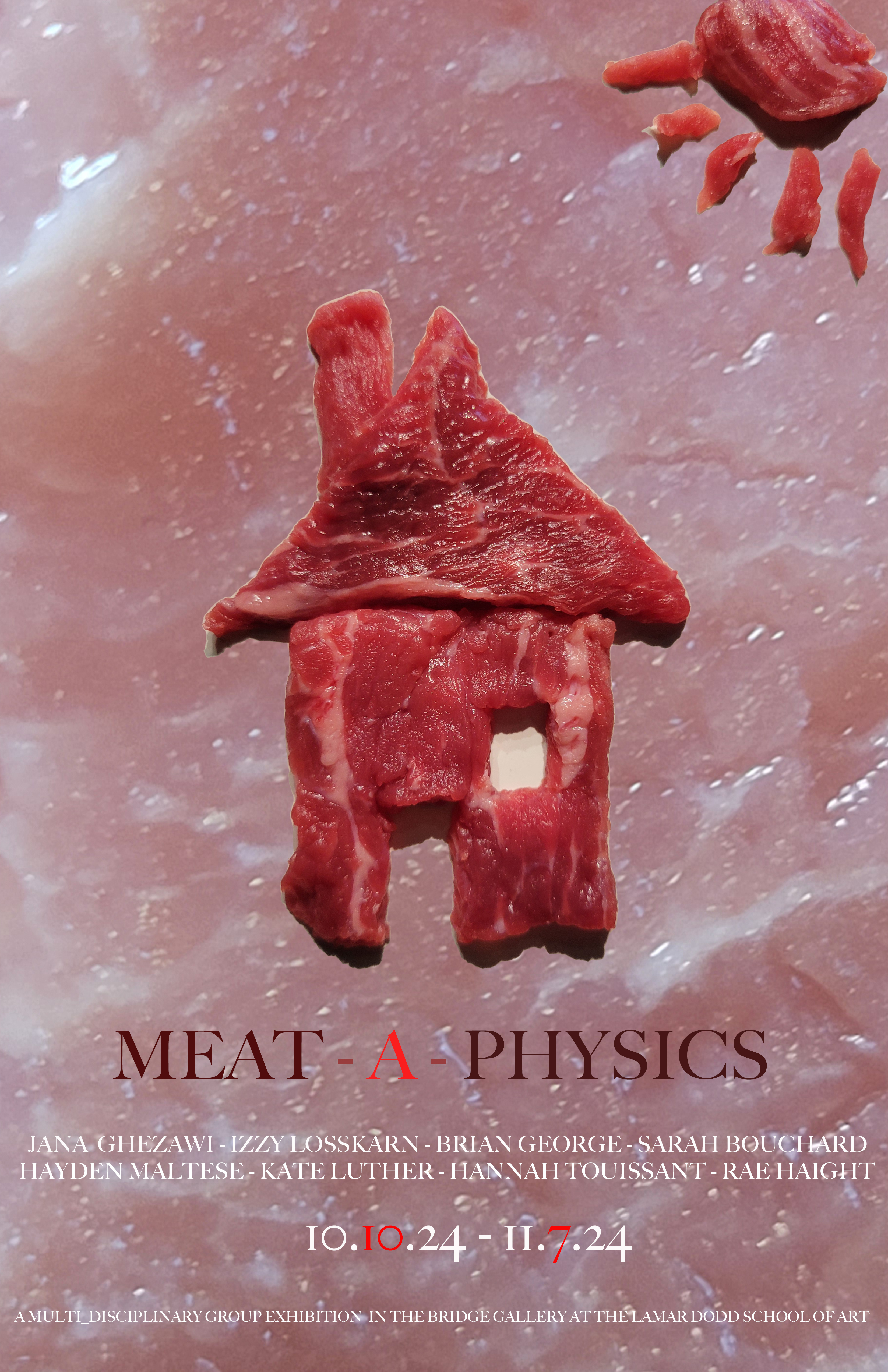 Exhibition poster for group show MEAT-a-physics, featuring works by 8 MFA students.