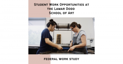 Banner promoting Federal Work Study positions at the Lamar Dodd School of Art. Two individuals with their hair tied up are looking down at a table in an art studio space. The photo is overlaid on an off-center rose pink stripe and white background with black text.