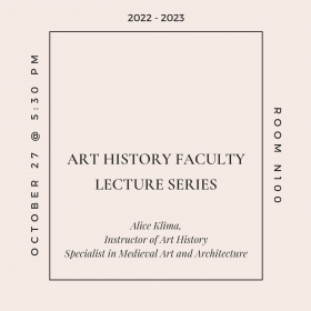 Banner advertising the Art History Faculty Lecture Series: Alice Klima. Minimal design with central text outlined in square over eggshell backdrop.