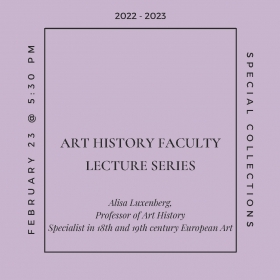 Banner advertising the Art History Faculty Lecture Series: Alisa Luxenberg. Minimal design with central text outlined in square over lilac backdrop.