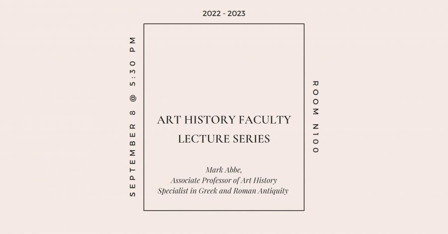 Banner advertising the Art History Faculty Lecture Series: Mark Abbe. Minimal design with central text outlined in square over eggshell backdrop.