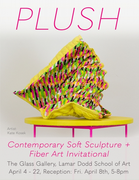 Flyer for PLUSH: Contemporary Soft Sculpture + Fiber Art Invitational