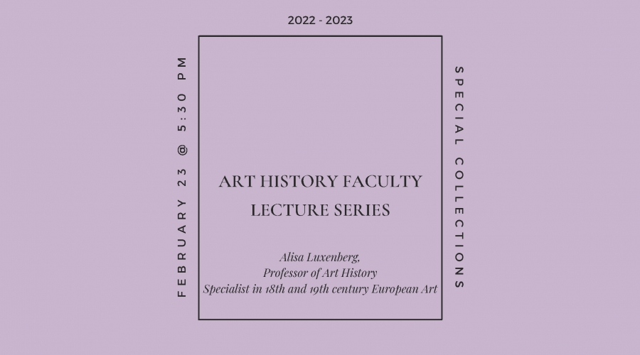 Banner advertising the Art History Faculty Lecture Series: Alisa Luxenberg. Minimal design with central text outlined in square over lilac backdrop.