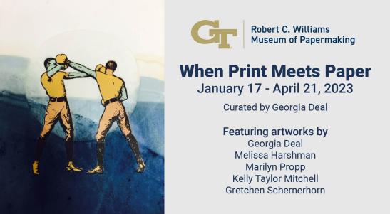 When Print Meets Paper, Robert C. Williams Museum exhibition banner. Artwork: Gretchen Schermerhorn, Boxers I & 2. Screenprint on indigo dipped abaca/cotton handmade paper, 15 x 11 in. Courtesy of the artist and Robert C. Williams Museum of Papermaking.
